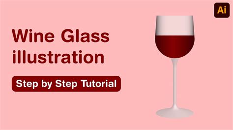 Wine Glass Illustration Adobe Illustrator Tutorial Step By Step Youtube