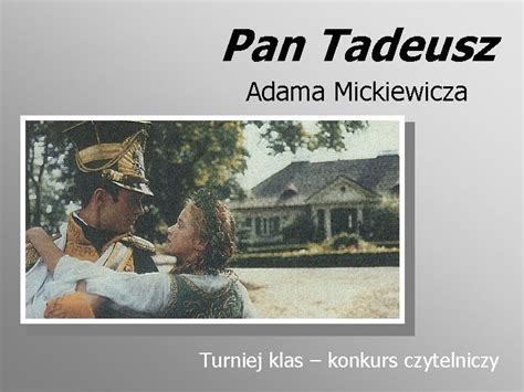 Pan Tadeusz Adama Mickiewicza Turniej Klas Konkurs Czytelniczy