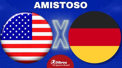 Estados Unidos X Alemanha Ao Vivo Amistoso Internacional Narra O