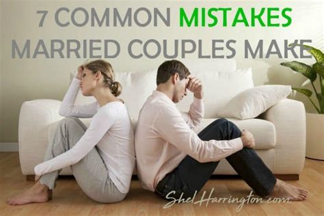 7 Common Mistakes Married Couples Make Shel Harrington