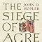 The Siege Of Acre Saladin Richard The Lionheart And The