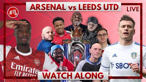 Arsenal Vs Leeds Watch Along Live Youtube