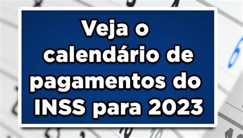 Veja O Calend Rio De Pagamentos Do Inss Para