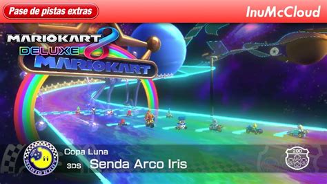 Mario Kart 8 Deluxe 3DS Senda Arco Iris 200cc YouTube