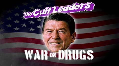 The Cult Leaders War On Drugs Feat Ronald Reagan Youtube