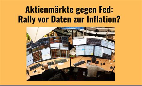 Aktienmärkte gegen Fed Rally vor Daten zur Inflation