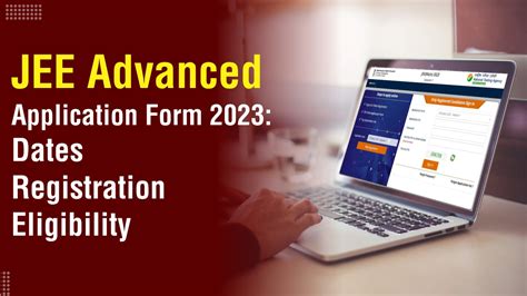 Jee Advanced Application Form 2024 Dates Registration Step