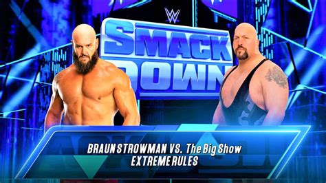 Wwe K Big Show Vs Braun Strowman Extreme Rules Match Youtube