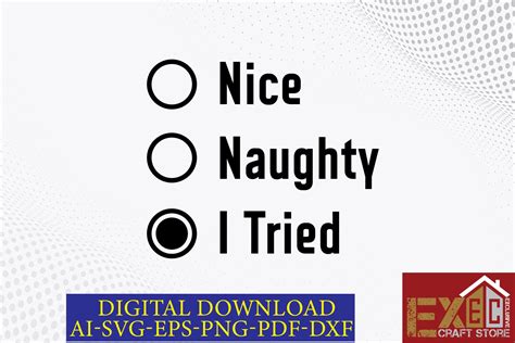 Nice Naughty I Tried Graphic By Exclusive Craft Store Creative Fabrica