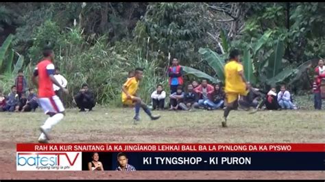 Rah Ka Kur Snaitang A Ka Jing Akob Lehkai Ball Ba La Pynlong Da Ka