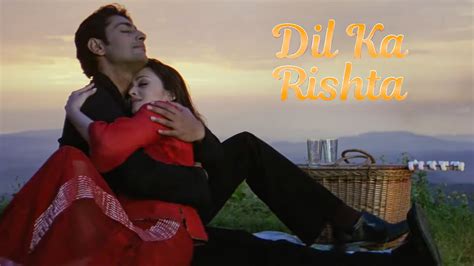 Dil Ka Rishta Title Song Arjun Aishwarya Priyanshu Alka Udit