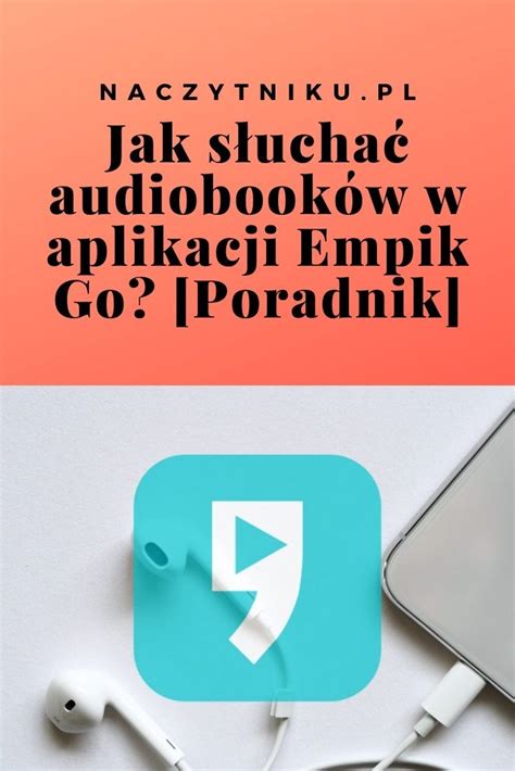 Jak słuchać audiobooków w aplikacji Empik Go Poradnik Gaming logos