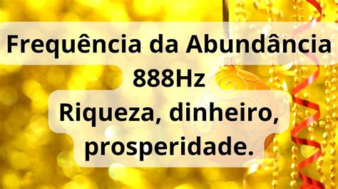 A Frequ Ncia De Prosperidade De Hz Permite Que Riqueza E