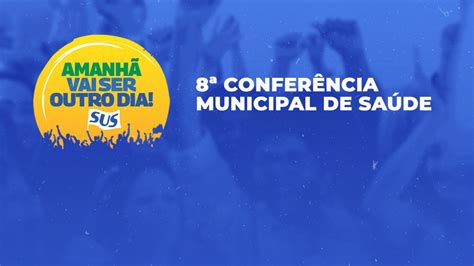 Confira Programação Completa Da 8ª Conferência Municipal De Saúde Primeirojornal