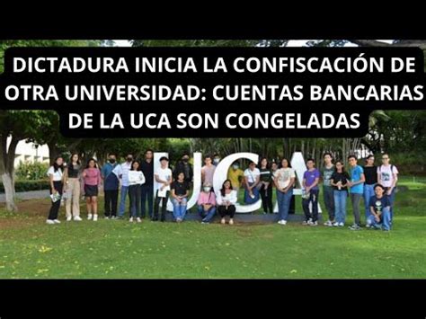 Dictadura Inicia La Confiscaci N De Otra Universidad Cuentas Bancarias