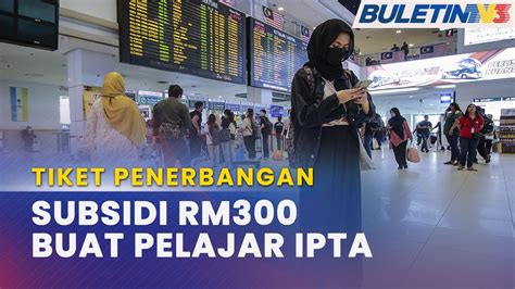 Tiket Penerbangan Bantuan Rm Laluan Domestik Untuk Pelajar