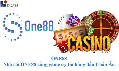 ONE88 Nhà cái ONE88 c ng game uy tín hàng u Châu Âu ZALA88