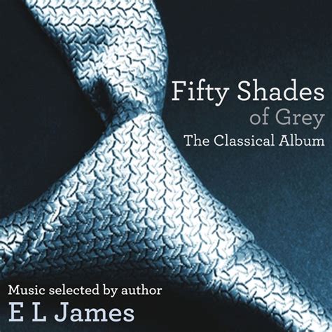 Fifty Shades Of Grey The Classical Album Compilation By Various