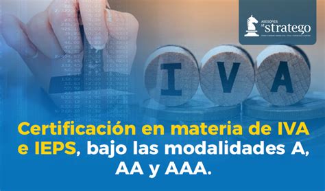 Certificación en materia de IVA e IEPS Bajo las Asesores Stratego