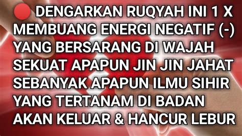 Ruqyah Powerfull Membuang Energi Negatif Yang Bersarang Di Wajah