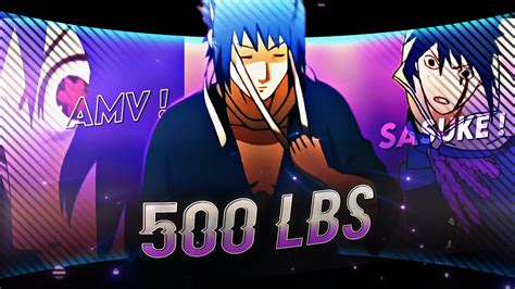 500 LBSSasuke AMV 𝐄𝐃𝐈𝐓𝟒𝐤 𝐀𝐥𝐢𝐠𝐡𝐭 𝐌𝐨𝐭𝐢𝐨𝐧 Quick Edit YouTube