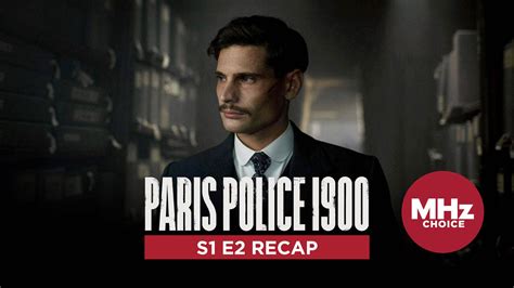 Paris Police 1900 Recap: S1 E2