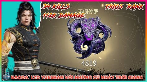 BAODA LYD YUESHAN VỚI CÚ NHẢY TRỜI GIÁNG TRIOS RANK 34 KILLS