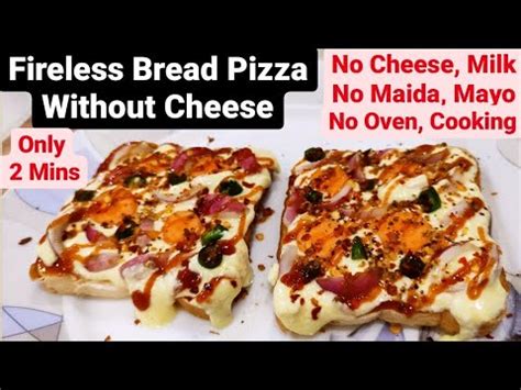 Fireless Bread Pizza Without Cheese No Cheese Milk Maida Mayo No