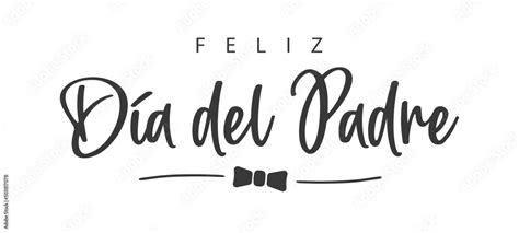 Feliz D A Del Padre Spanish Text Happy Father S Day Text And Bow Tie