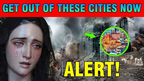 Attention Leave These Cities Now A Message From The Blessed Mother