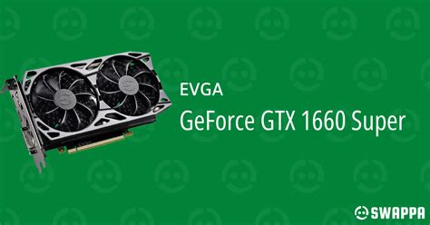 EVGA GeForce GTX 1660 Super - Swappa