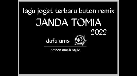 Lagu Joget Buton Remix Terbaru Janda Tomia Youtube