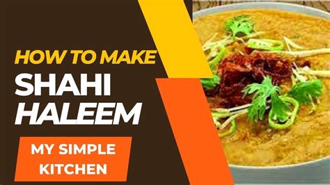 Shahi Haleem Recipebest Beef Haleem Reshewala By My Simple Kitchen