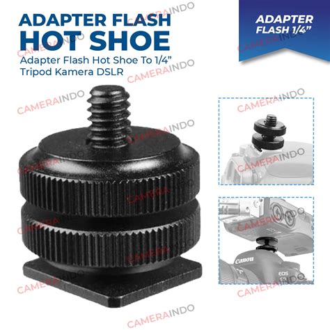 Jual Adapter Flash Hot Shoe To 1 4 Tripod Kamera DSLR Shopee Indonesia