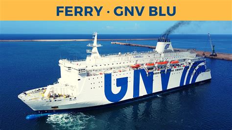 Arrival Of Ferry Gnv Blu Porto Torres Gnv Youtube