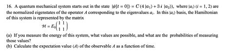 A Quantum Mechanical System Starts Out In Studyx