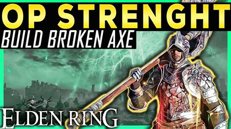 Elden Ring OP STRENGTH BUILD Patch 1 07 Broken Build Axe Of Godfrey