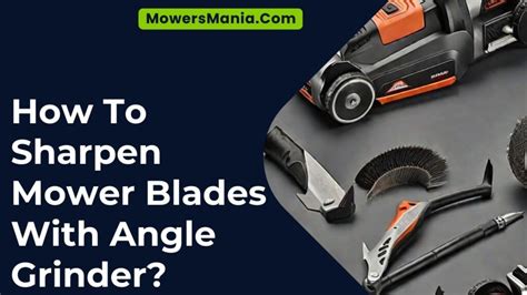 How To Sharpen Mower Blades With Angle Grinder MowersMania