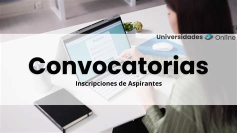 Convocatorias de Universidades en Línea 2024