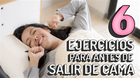 6 Ejercicios Que Debes Hacer ANTES De Levantarte De La CAMA Para