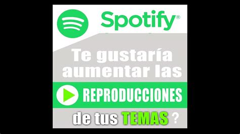 Te Gustaría Aumentar Las Reproducciones De Tu Musica En Spotify Youtube