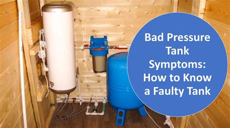 Bad Pressure Tank Symptoms: How to Know a Faulty Tank