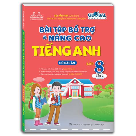 Global Success Bài Tập Bổ Trợ Và Nâng Cao Tiếng Anh Lớp 8 Tập 2 Có Đáp Án