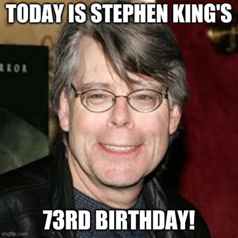 Happy Birthday Stephen King Imgflip