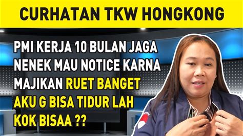 PMI KERJA 10 BULAN JAGA NENEK MAU NOTICE KARNA MAJIKAN RUET BANGET AKU