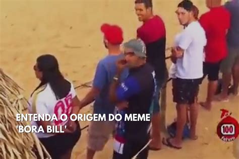 Bora Bill Entenda A Origem Do Meme Fala Universidades