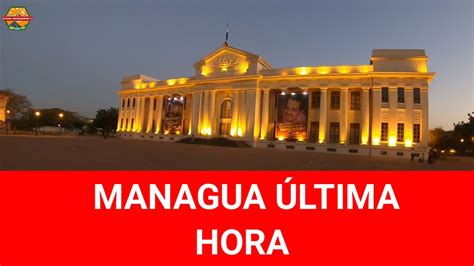 Nicaragua Managua la ciudad Última hora tienes que verlo hoy YouTube