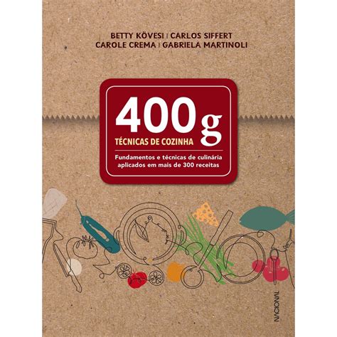 Livro 400 g Técnicas de cozinha Fundamentos e técnicas de