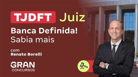 Concurso TJDFT Juiz Banca Definida Sabia Mais Renato Borelli