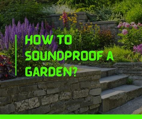 How To Soundproof A Garden 9 Working Methods Quiet Home Life